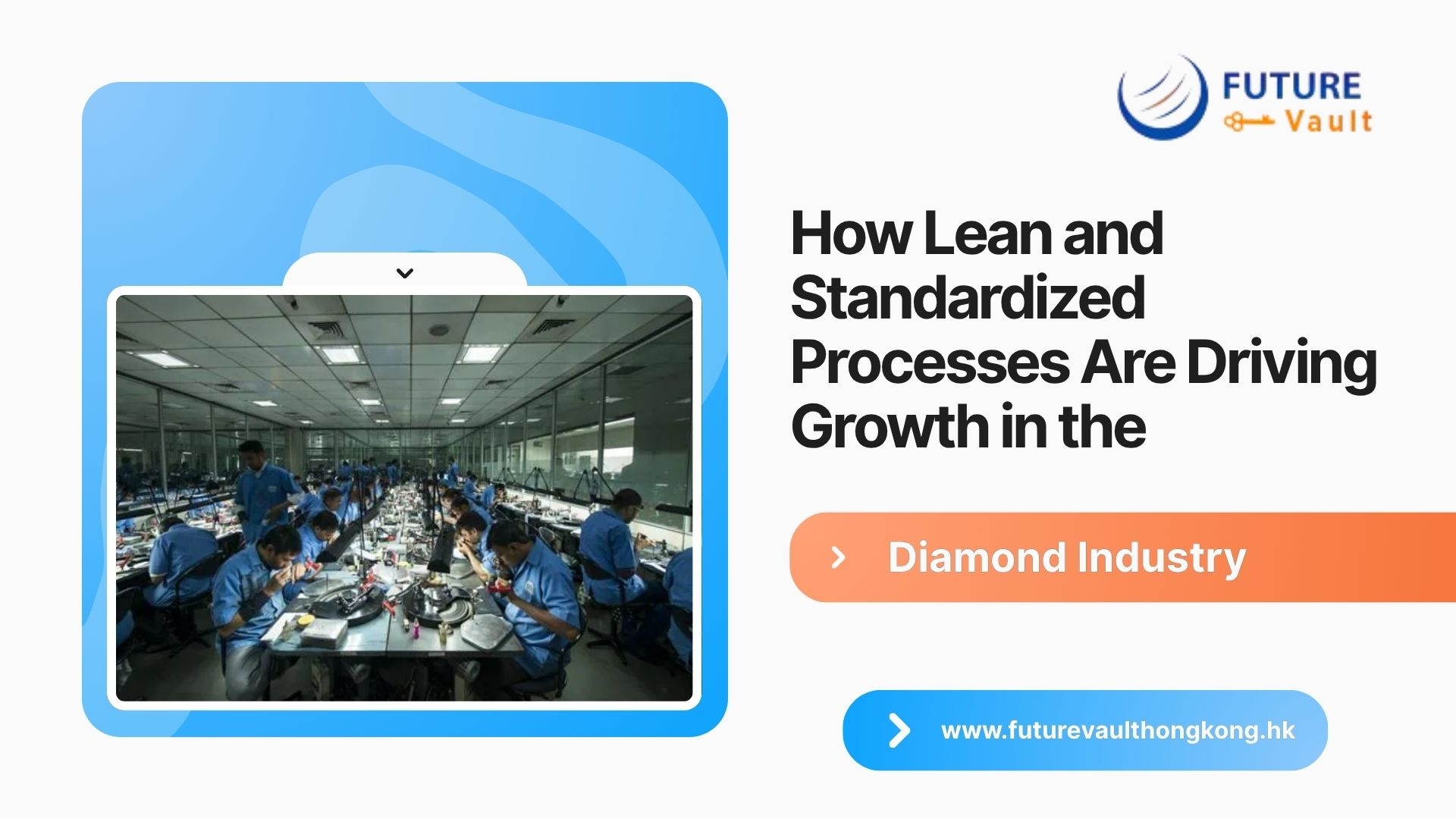 How Lean and Standardized Processes Are Driving Growth in the Diamond Industry